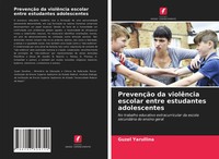 Guzel Yarullina | PrevençãO Da ViolêNcia Escolar Entre Estudantes Adolescentes
