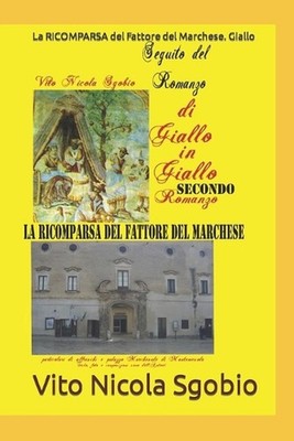 La RICOMPARSA del Fattore del Marchese. Giallo by Vito Nicola Sgobio Paperback B
