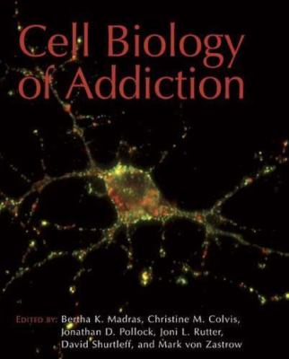 Cell Biology of Addiction, Hardcover by Madras, Bertha (EDT); Colvis, Christi...