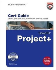 CompTIA Project+ Cert Guide: Exam PK0-00- 078...
