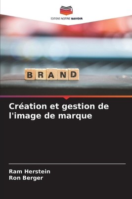 Cration et gestion de l'image de marque by Ram Herstein (French) Paperback Book