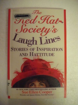The Red Hat Society's Laugh Lines: Stories of Inspiration and Hattitude