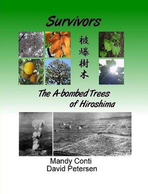 Survivors: The A-bombed Trees of Hiroshima by David Petersen (English) Paperback