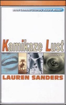 Kamikaze Lust - Paperback By Sanders, Lauren - GOOD