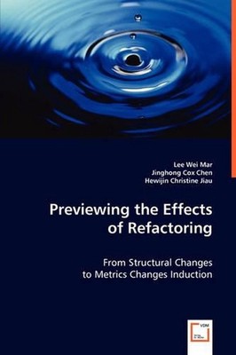 Previewing the Effects of Refactoring: From Structural Changes to Metrics Change