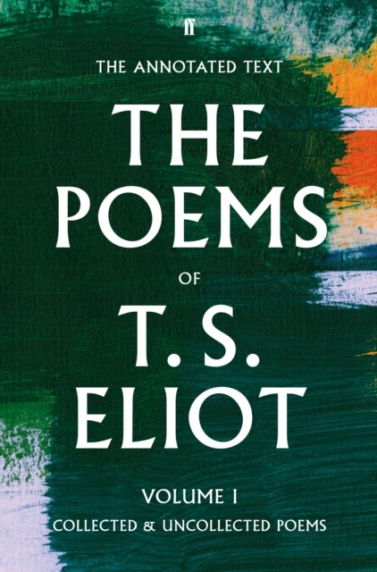 The Poems of T. S. Eliot Volume I by T. S. Eliot (Hardback Book)