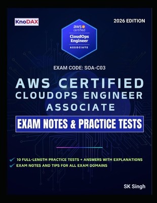 AWS CERTIFIED CLOUDOPS ENGINEER ASSOCIATE EXAM NOTES & PRACTICE TESTS:... Sk Sin