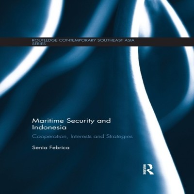Maritime Security and Indonesia Cooperation Interests and Strateg