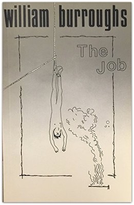 The Job: Topical Writings and Interviews - Burroughs, William S.