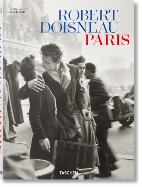 Robert Doisneau Paris by Jean Claude Gautrand (Hardback Book)