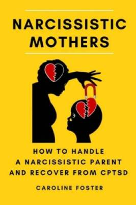 #ad Narcissistic Mothers: How to Handle a Narcissistic Parent and Recover fro GOOD $9.16
