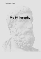 My Philosophy | Wolfgang Fries | Taschenbuch | 28 S. | Englisch | 2018