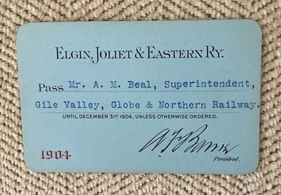 Elgin, Joliet & Eastern Ry 1904 Pass: A.M. Beal, Gila Valley, Globe & Northern Ry