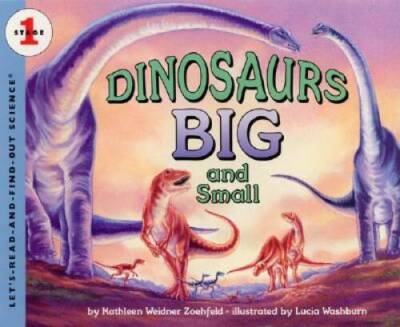 Dinosaurs Big and Small (Let's-Read-and-Find-Out Science, Stage 1) - VERY GOOD