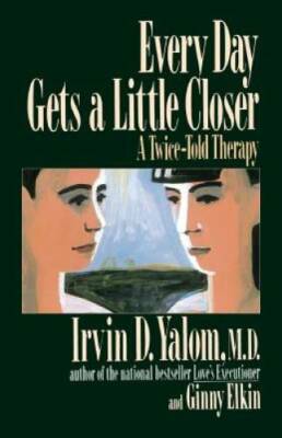 Every Day Gets a Little Closer: A Twice-Told Therapy - Paperback - GOOD