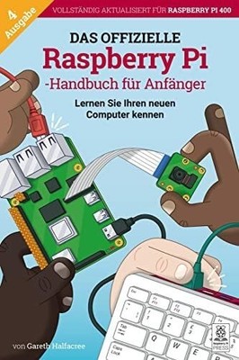 Das offizielle Raspberry Pi Handbuch für Anfänger Buch -