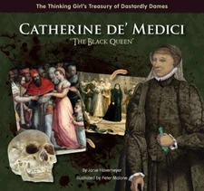 Catherine de' Medici : "The Black Queen" Hardcover Janie Havemeye