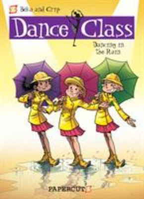 Dance Class #9 : Dancing in the Rain Hardcover Beka