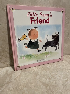 Little Bean's Friend by John Wallace 1997 Hardcover Ages 3-6