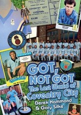 Derek Hammond Gary Silke Got; Not Got: Coventry City (Hardback) (US IMPORT)