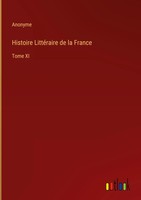 Anonyme | Histoire LittéRaire De La France | Buch | FranzöSisch (2022) | Tome XI