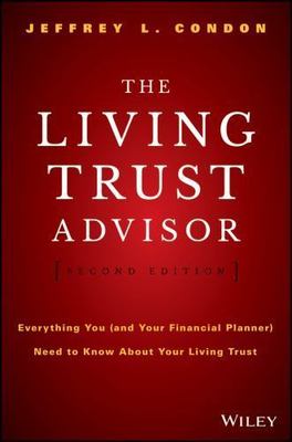 The Living Trust Advisor: Everything You (and Your Financial Planner) Need to Kn