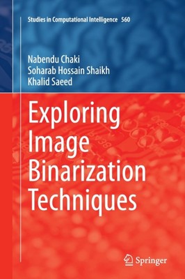 Chaki - Exploring Image Binarization Techniques - New paperback or sof - X555z