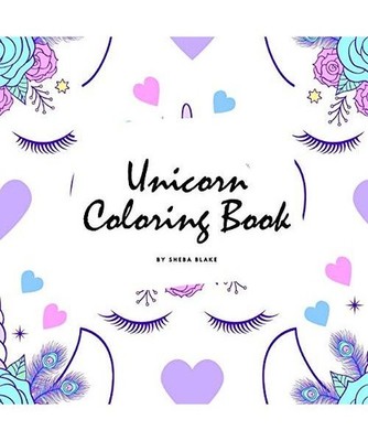 Unicorn Coloring Book for Children [8.5x8.5 Coloring Book / Activity Book], Sheb