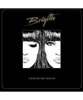 A Bouche Que Veux-Tu, Brigitte