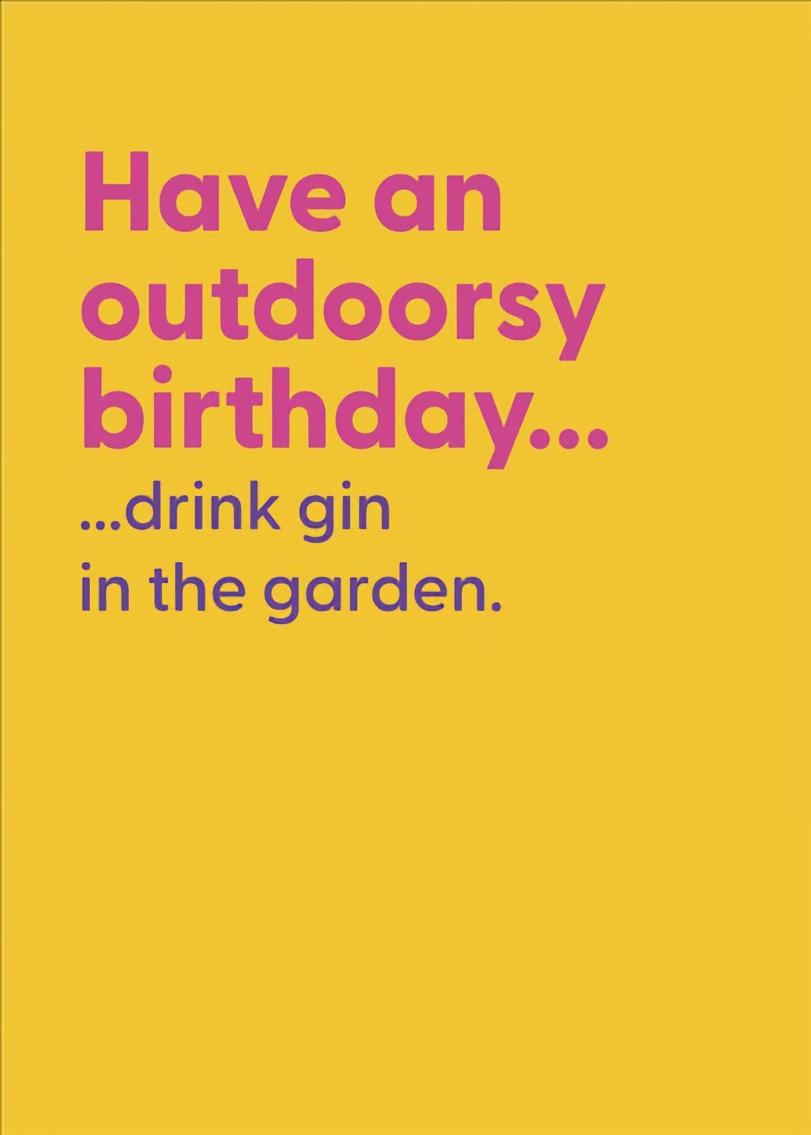 Funny Birthday Card Outdoorsy Drink Gin In The Garden Joke Humour Male Female