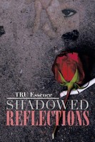 Tru Essence | Shadowed Reflections | Taschenbuch | Englisch (2013) | Xlibris