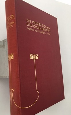 Die Meister des deutschen Briefes. Klaiber, Dr. Theodor und Prof. Dr. Otto Lyon