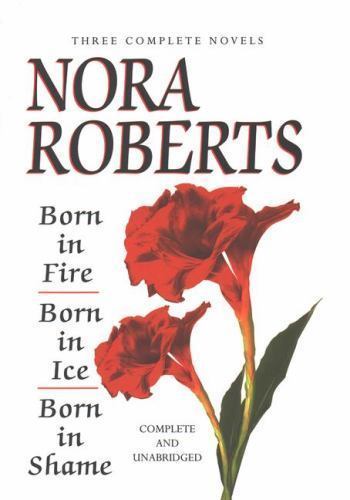 Nora Roberts Born in Fire Born in Ice Born in Shame 1998 Hardcover Trilogy Set