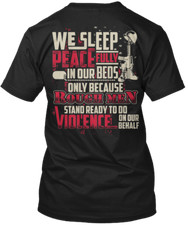 We Sleep Peacefully In Our Beds T-Shirt Made in the USA Size S to 5XL