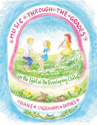 Music Through the Grades in the Light of the Developing Child - 9780932776433