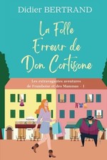 La Folle Erreur de Don Cortisone (L..., BERTRAND, Didie