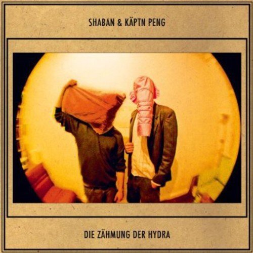Shaban & Käptn Peng Die Zähmung der Hydra (CD)
