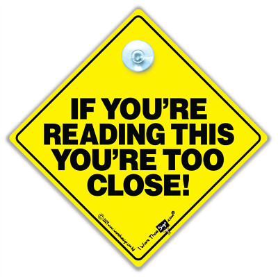 If You're Reading This You're Too Close Autoschild, Saugnapf Heckklappe Schild