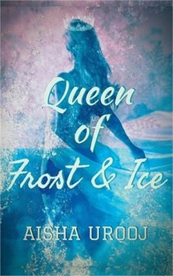 Queen of Frost and Ice (Paperback or Softback)