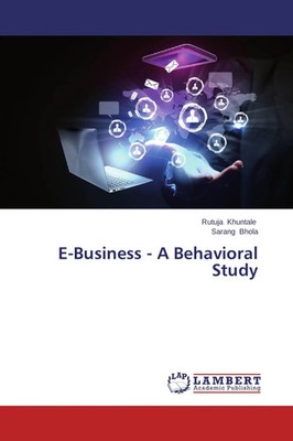 Rutuja Khuntale (u. a.) | E-Business - A Behavioral Study | Taschenbuch (2013)