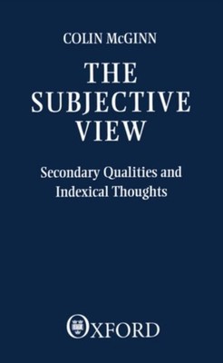 McGinn - Subjective View  Secondary Qualities and Indexical Thoughts - - X555z