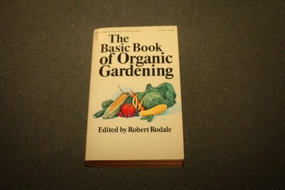 The Basic Book of Organic Gardening - Robert Rodale 1973 PB 6th Print Ballantine