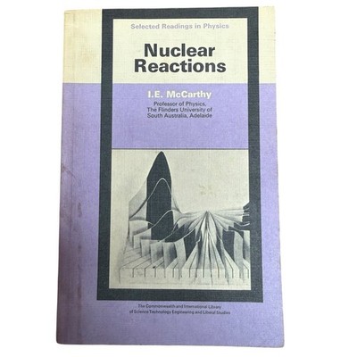 Nuclear Reactions: The Commonwealth and International Library of Science Tec...