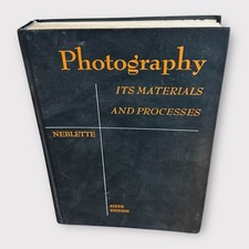 Photography Its Materials and Processes 1962 Sixth Edition, C.B. Neblette, HC
