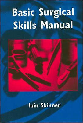 Basic Surgical Skills Manual by Skinner, Ian