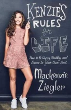 Kenzie's Rules for Life: How to be Happy, Healthy, and Dance to Your O - GOOD