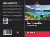 Amit Kumar Jha | Turquia E Alargamento Da Ue: Problemas E Perspectivas | Buch