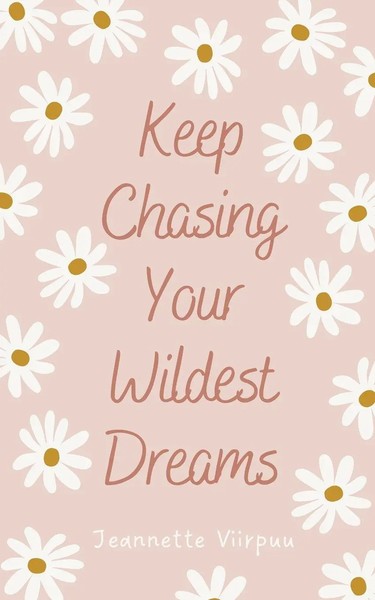 Keep Chasing Your Wildest Dreams | Jeannette Viirpuu | Taschenbuch | Englisch-image