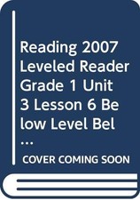 READING 2007 LEVELED READER GRADE 1 UNIT 3 LESSON 6 BELOW LEVEL BELOW   LEVEL b
