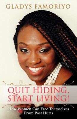 Famoriyo - Quit Hiding Start Living!  How Women Can Free Themselves f - X555z